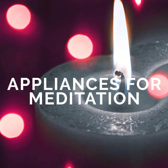 Appliances for Meditation