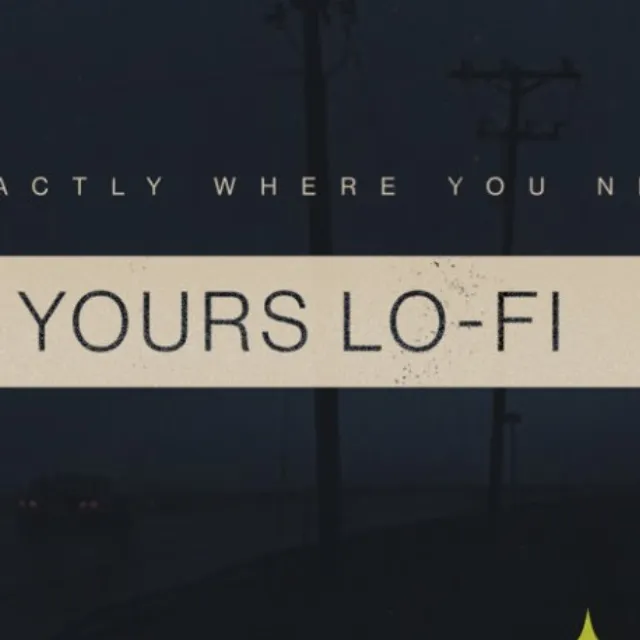 Yours lo-fi