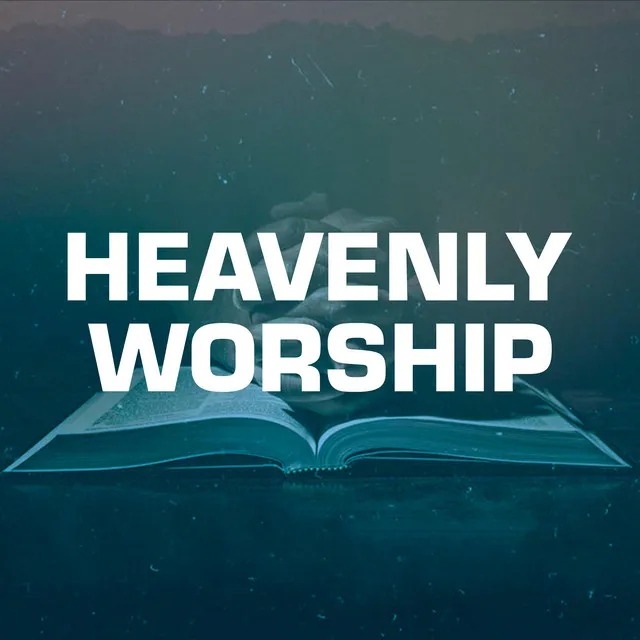 Heavenly Worship