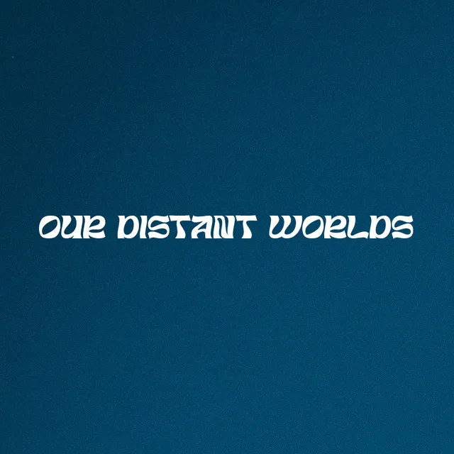 our distant worlds