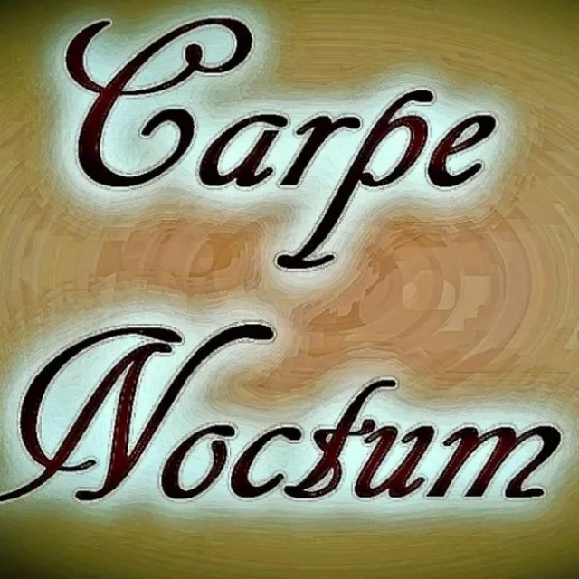 Carpe Noctum