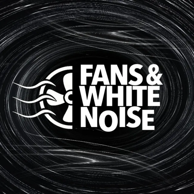 Fans & White Noise