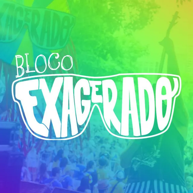 Bloco Exagerado