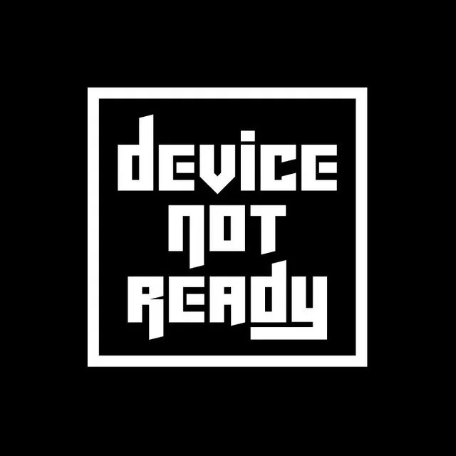 Device Not Ready