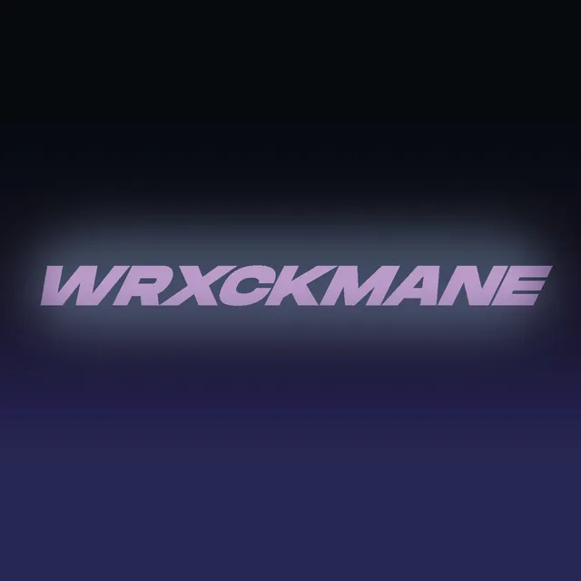 WRXCKMANE