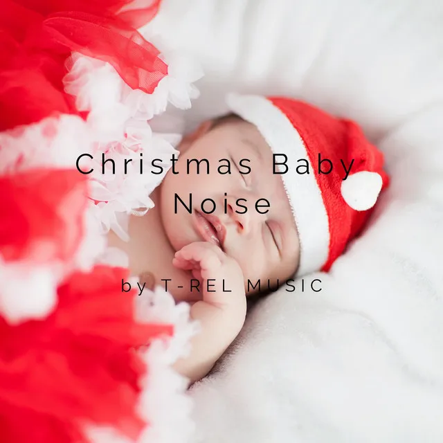 Christmas Baby Noise