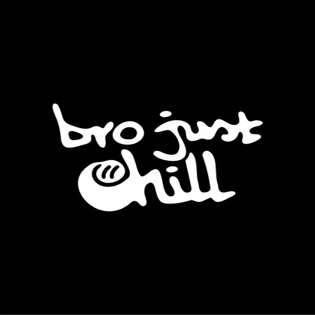 Brojustchill