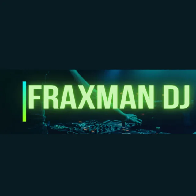 Fraxman DJ