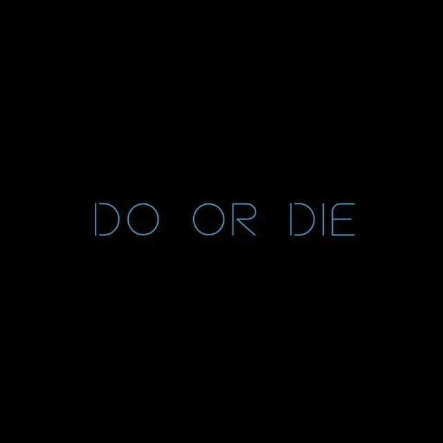 Do Or Die