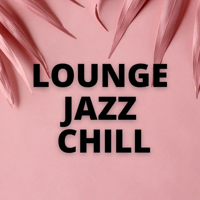 Lounge Jazz Chill