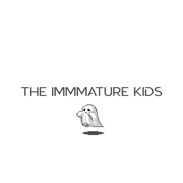 The Immature Kids