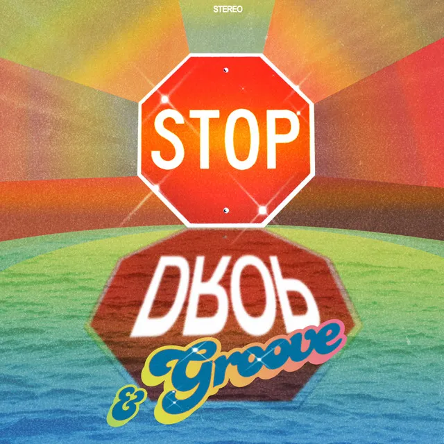 Stop, Drop & Groove