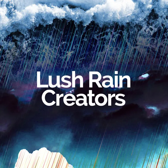 Lush Rain Creators