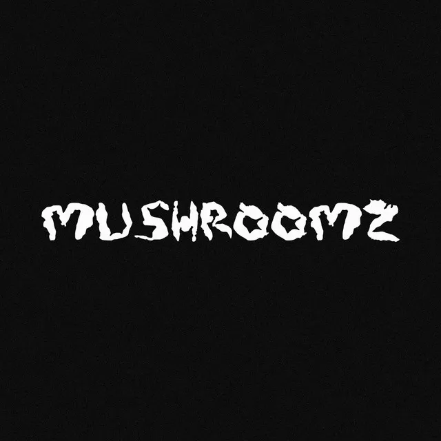 MUSHROOMZ