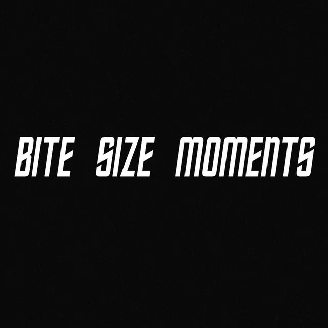 Bite Size Moments