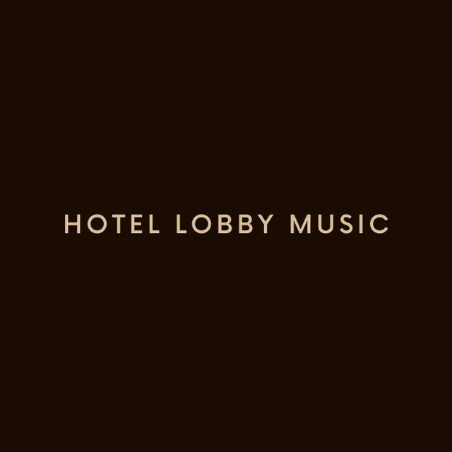 Hotel Lobby Music