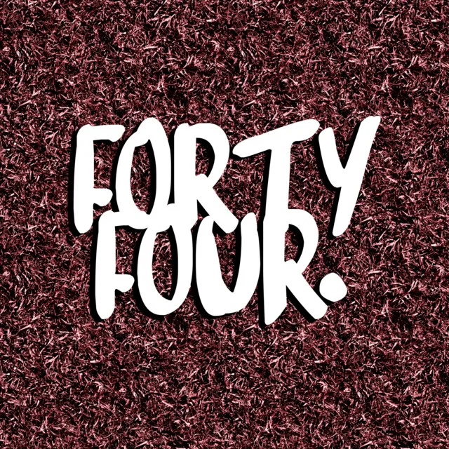 FORTYFOUR.