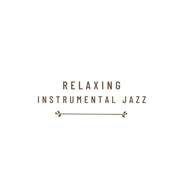 Relaxing Instrumental Jazz