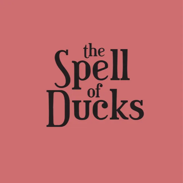 The Spell Of Ducks