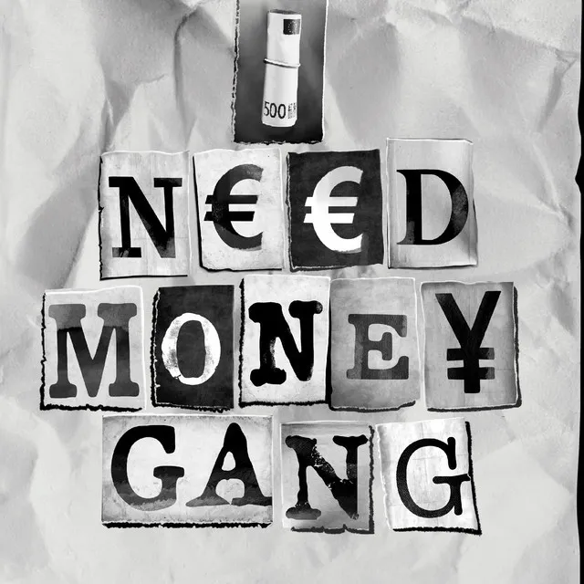 I NEED MONEY GANG