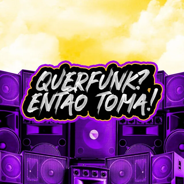 Quer Funk ? Então Toma !