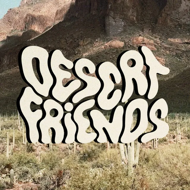 Desert Friends