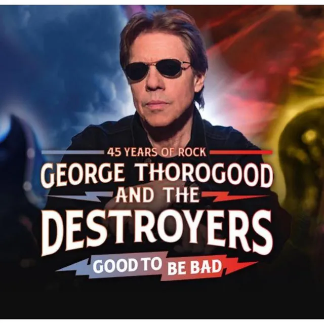 George Thorogood & The Destroyers