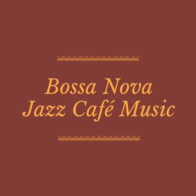 Bossa Nova Cafe Music