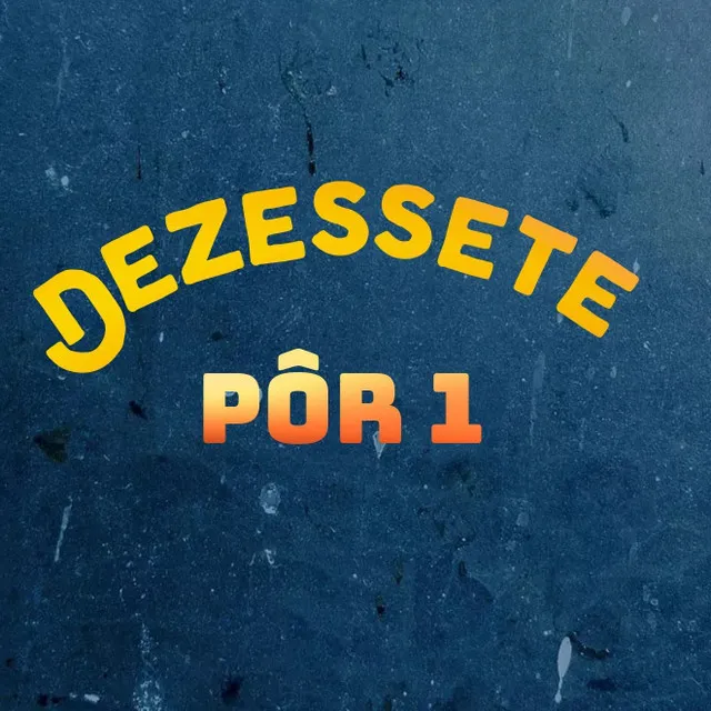 Dezessete Por 1