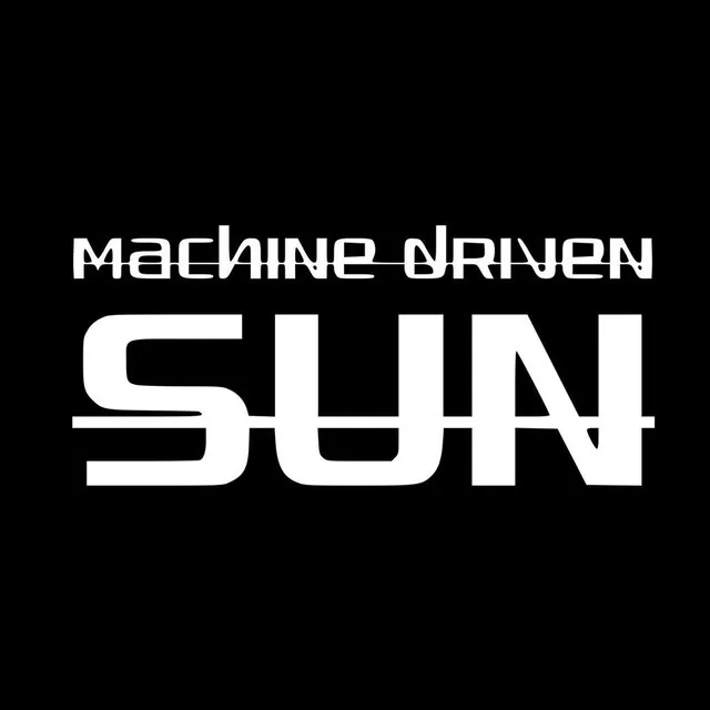 Machine Driven Sun