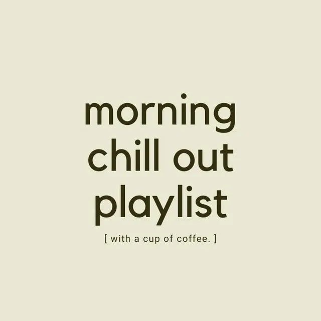 Morning Chill Out Playlist