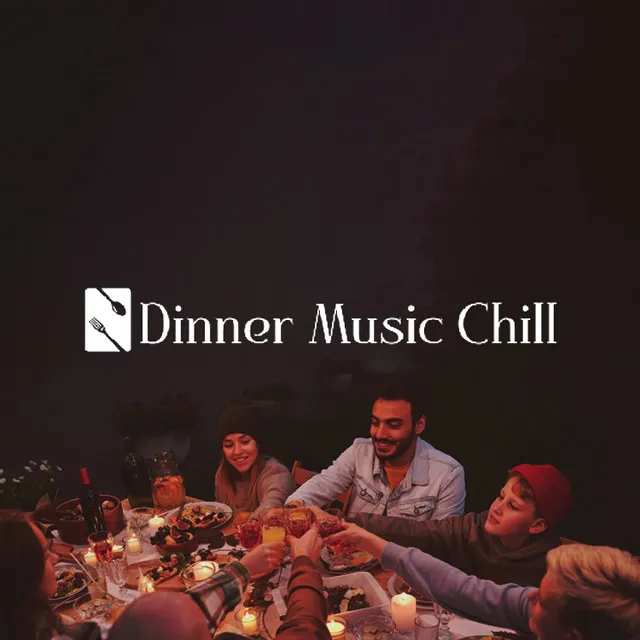 Dinner Music Chill