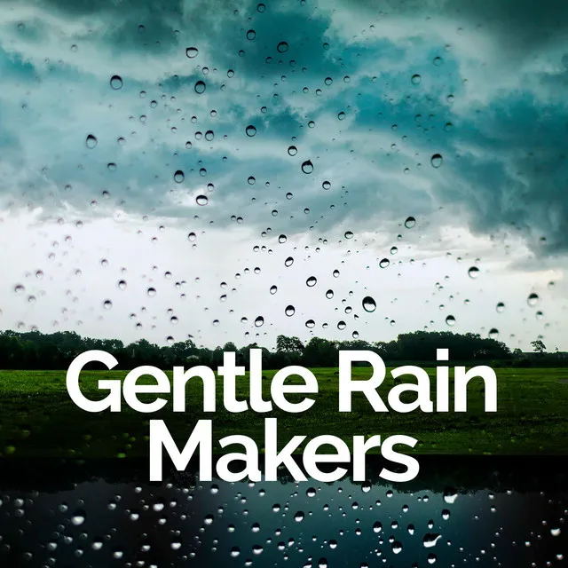 Gentle Rain Makers