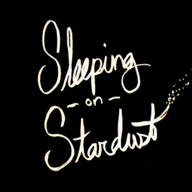 Sleeping on Stardust