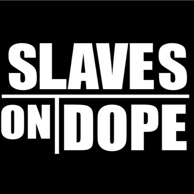 Slaves on Dope