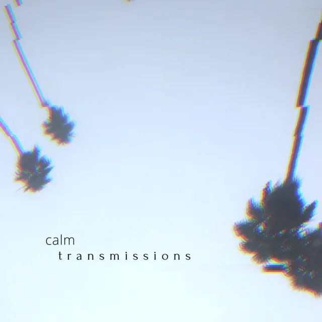 CALM TRANSMISSIONS