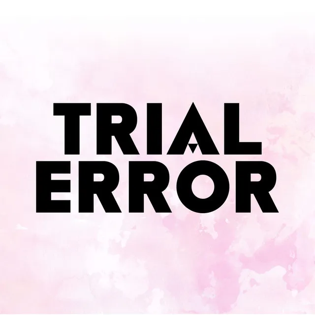 Trial & Error