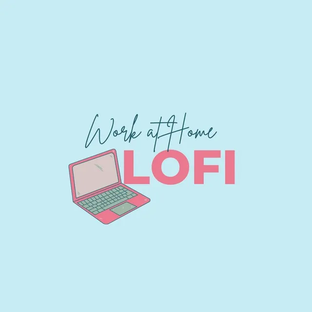 Work at Home Lofi