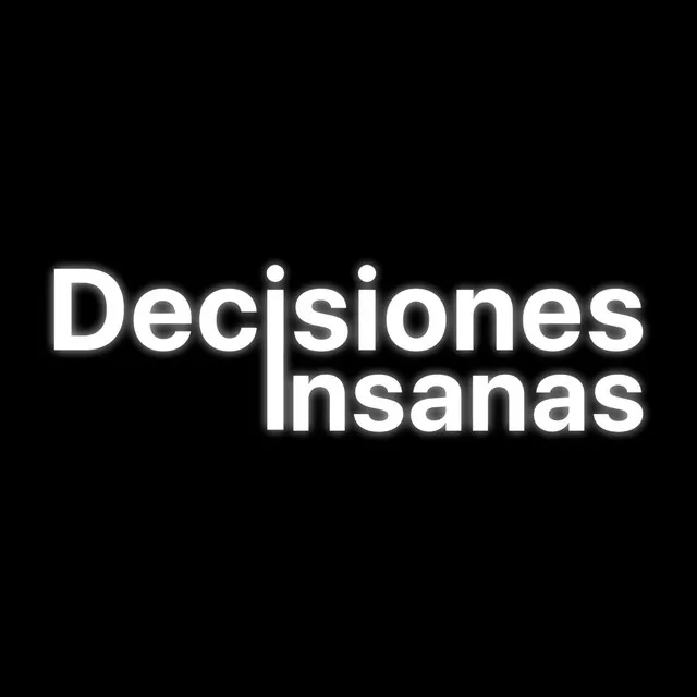 Decisiones Insanas