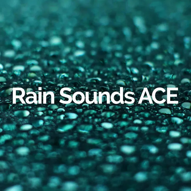 Rain Sounds ACE