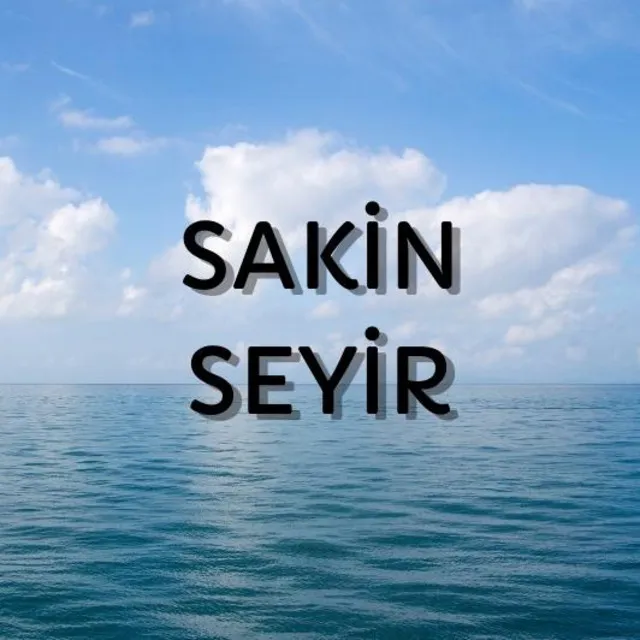 Sakin Seyir