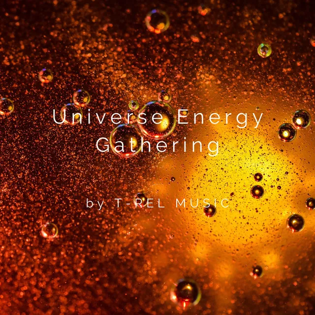 Universe Energy Gathering