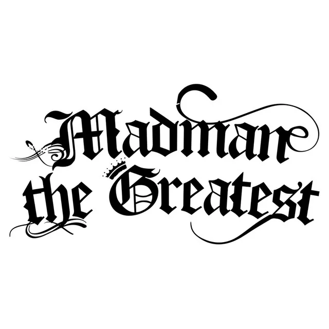 Madman the Greatest