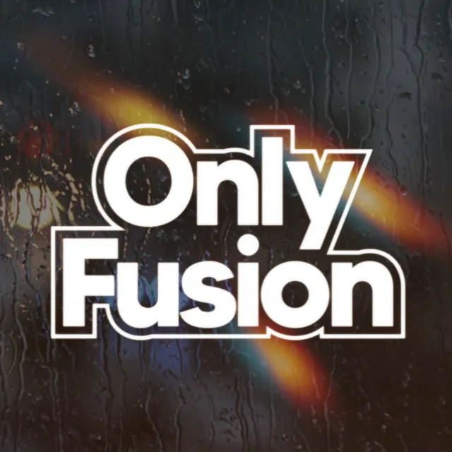 Only Fusion