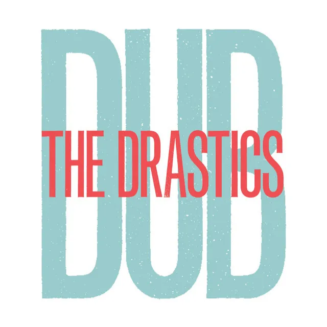 The Drastics