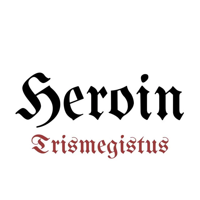 Heroin Trismegistus