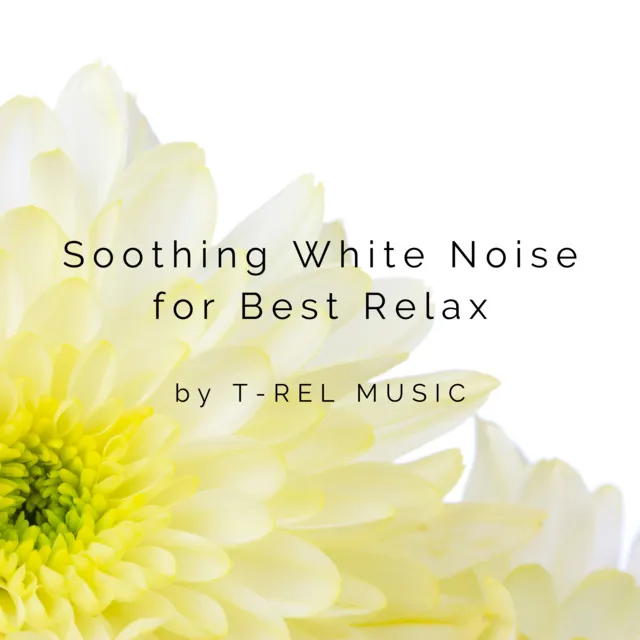 Soothing White Noise for Best Relax