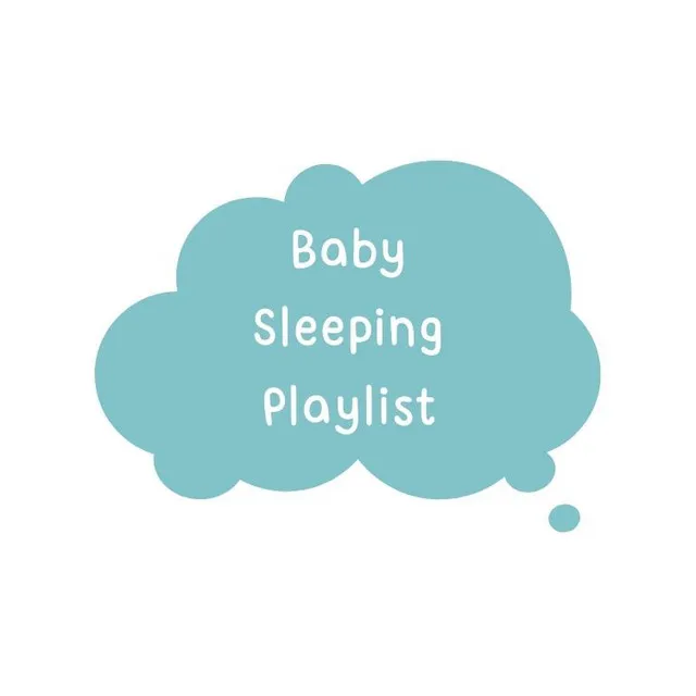 Baby Sleeping Playlist