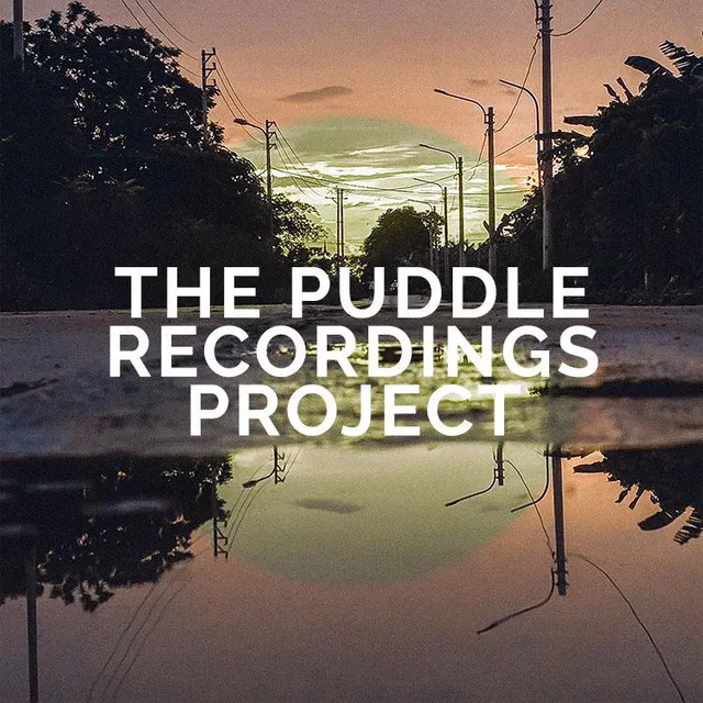 The Puddle Recordings Project