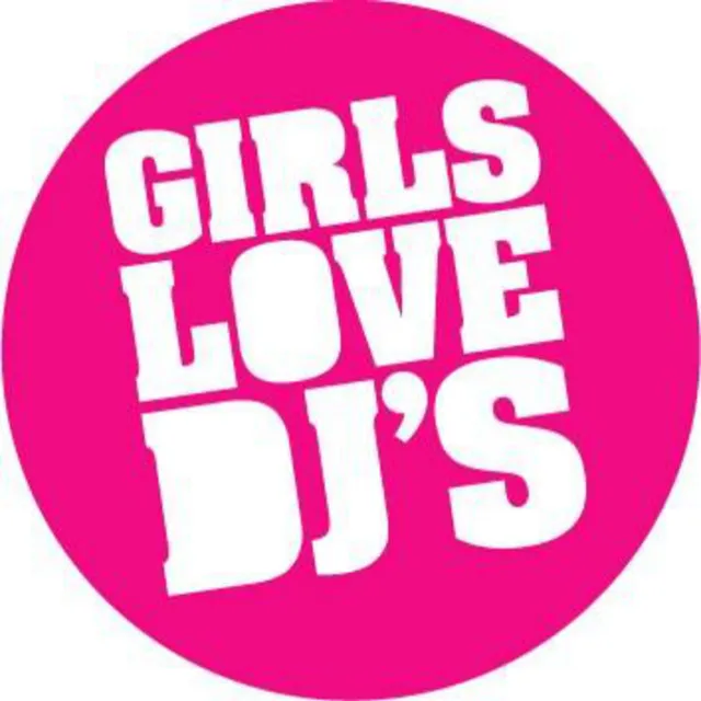 Girls Love DJs